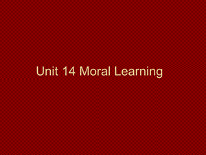 英语专业院校的原版课件英语教学论Unit14MoralLearning.ppt