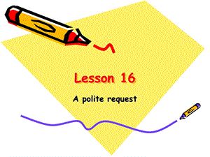 Lesson16新概念第二册第16课课件.ppt